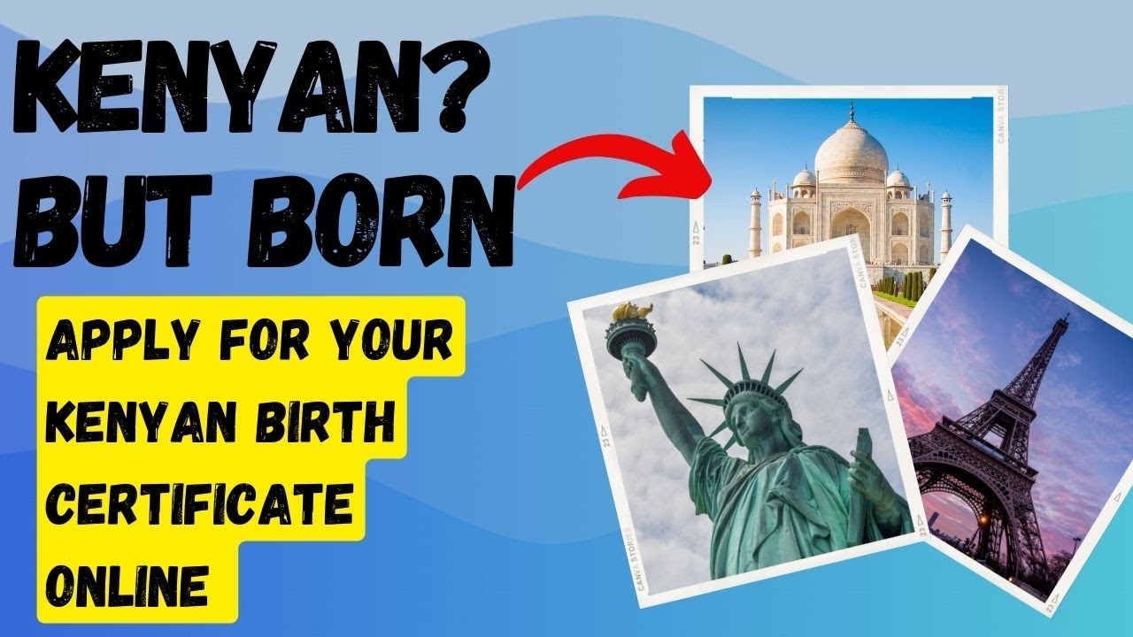Kenyan but Born Abroad? Here's How to Get Your Birth Certificate!