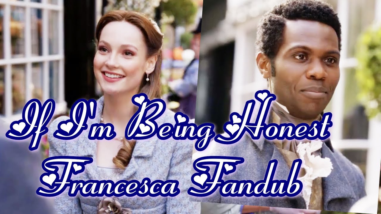 Bridgerton ~ If I'm Being Honest ~ Francesca Fandub
