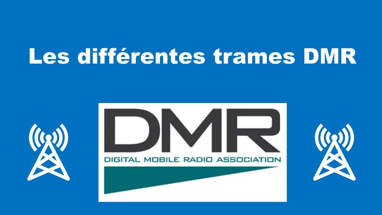 Réseaux PMR - Les différentes trames DMR (Digital Mobile Radio)