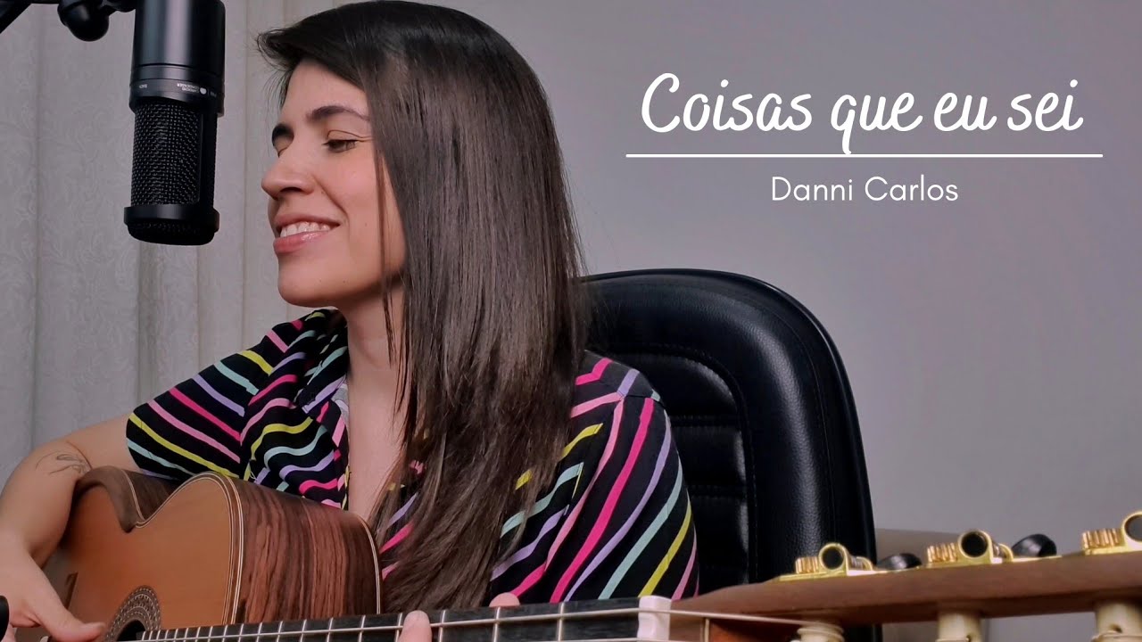 Coisas que eu sei - Danni Carlos || Marina Aquino