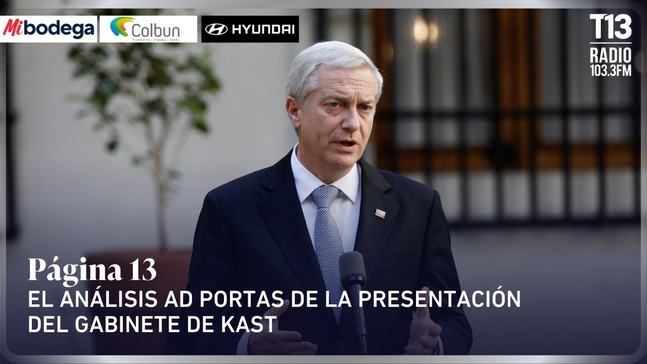 El análisis ad portas de la presentación del gabinete de Kast | Página 13