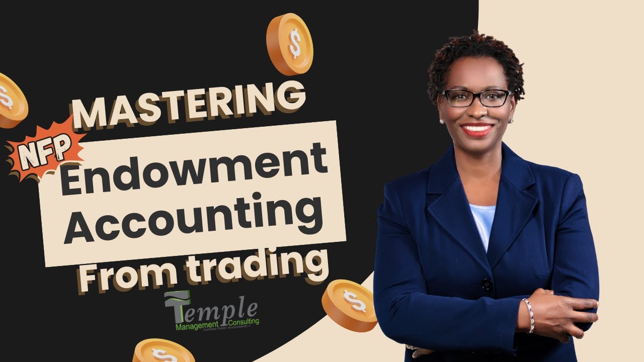 Mastering NFP Endowment Accounting: Essential Compliance and Reporting Strategies for Nonprofits