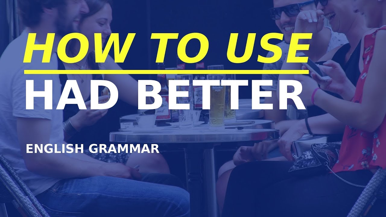 How to use HAD BETTER - English grammar