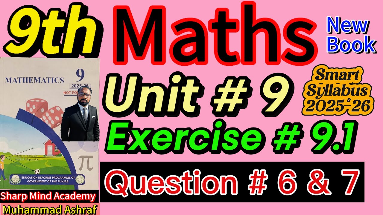 9th Math New Book 2025-26 Unit 9 Exercise # 9.1 Question # 6 & 7