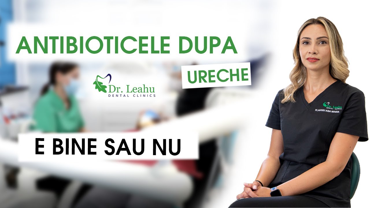 Antibiotic pentru durerea de masea - Clinicile Dentare Dr. Leahu
