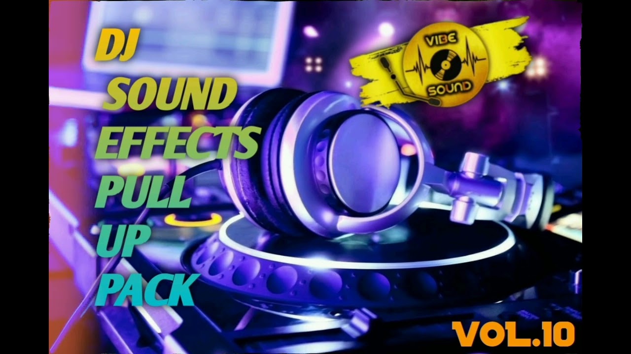 DJ SOUND FX PULL UP PACK VOL.10