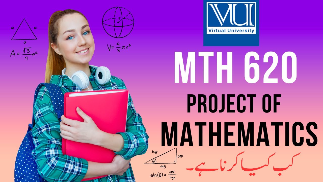 MTH 620 Project of Math | How to select|How to Choose| How to Contact Supervisor |Virtual University