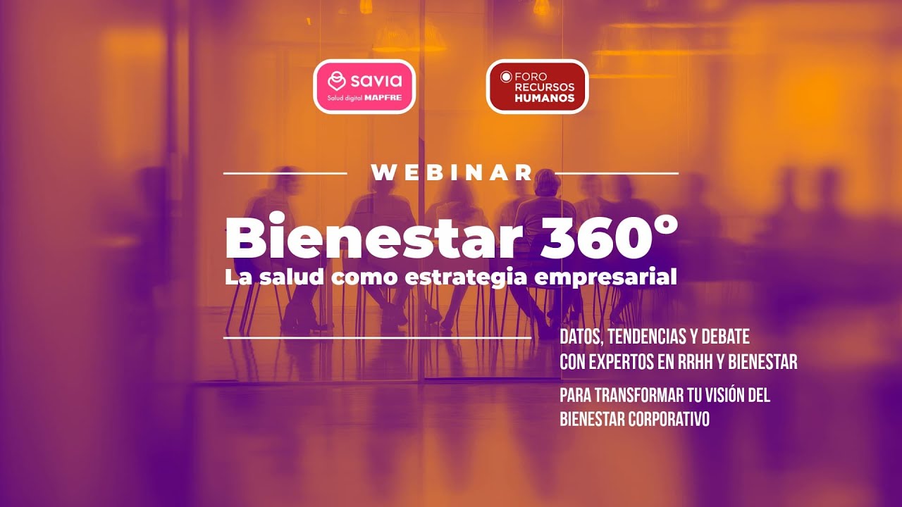 Bienestar 360º - La salud como estrategia empresarial