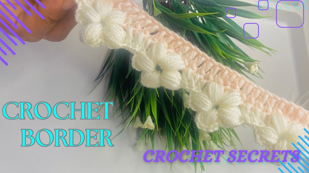 Crochet floral border , puff flower border , how to make flower edge crochet step by step tutorial