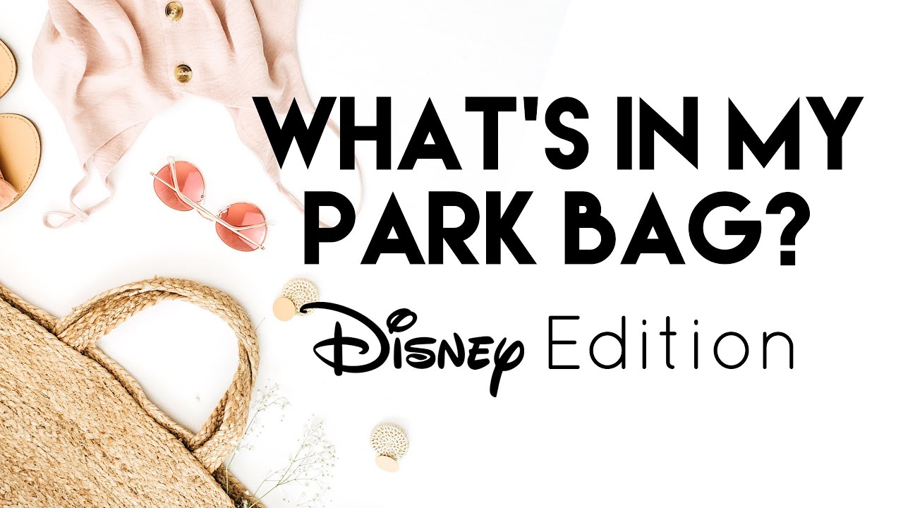What's In My Park Bag? || Disney Edition 2021