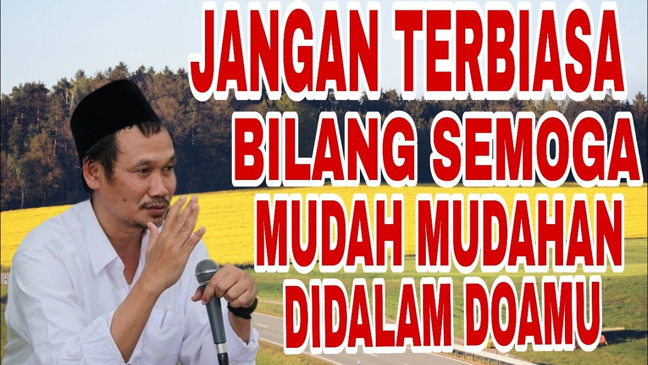NGAJI GUS BAHA// JANGAN BILANG SEMOGA MUDAH MUDAHAN  DI DALAM DOAMU.