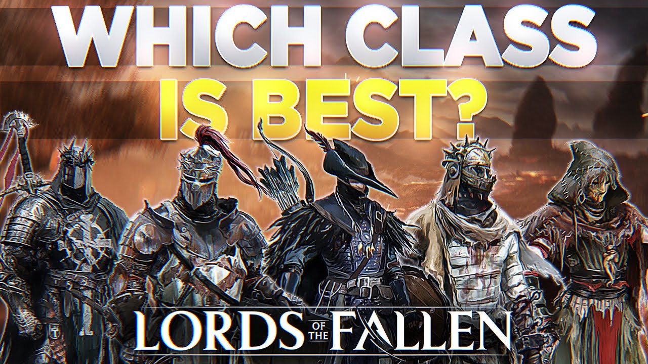 Lords of the Fallen Class GUIDE (What Should You Choose?)