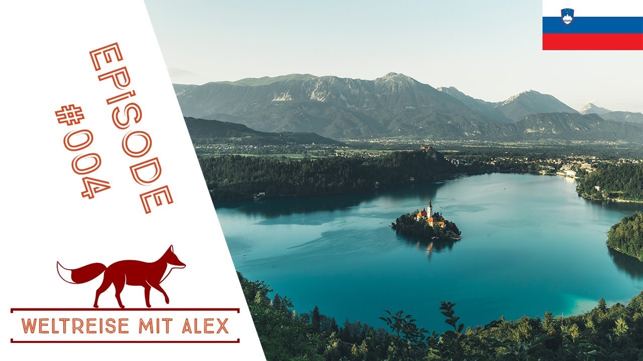 Episode #004 - Slowenien - Weltreisevlog - Von Bled bis auf den Triglav