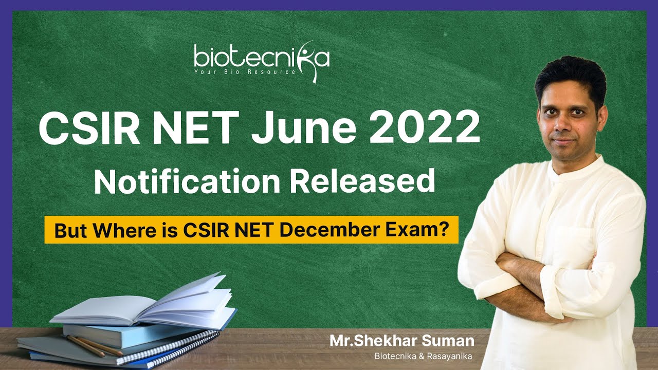 CSIR NET June 2022 Notification Released But Where is CSIR NET December Exam? 🤔