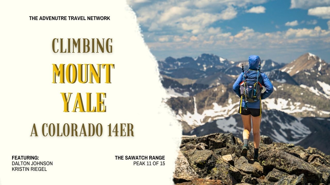Climbing Mount Yale, a Sawatch 14er of Colorado (Peaks 11 of 15)