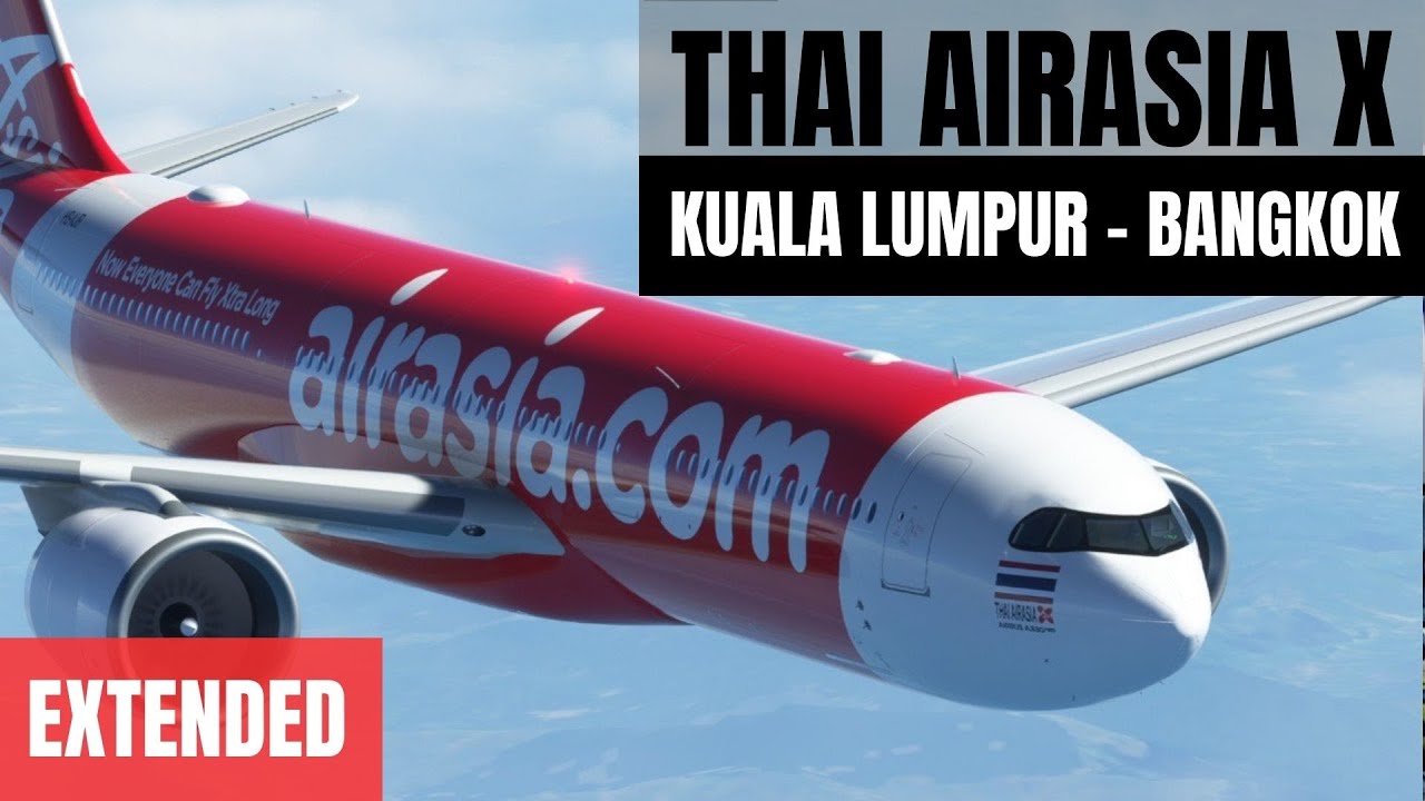 AirAsia X Thai Airbus A330 Neo Kuala Lumpur to Bangkok | Extended Cut | MSFS