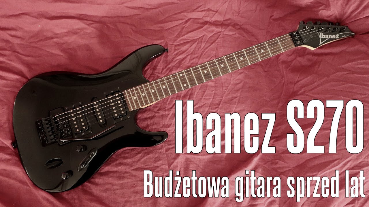 Ibanez S270 - tania gitara elektryczna sprzed lat - FOG
