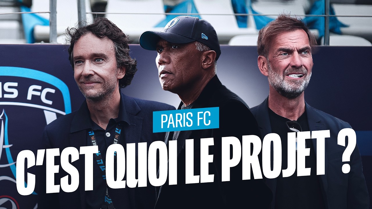 Paris FC : C'est quoi le projet ? 🤔