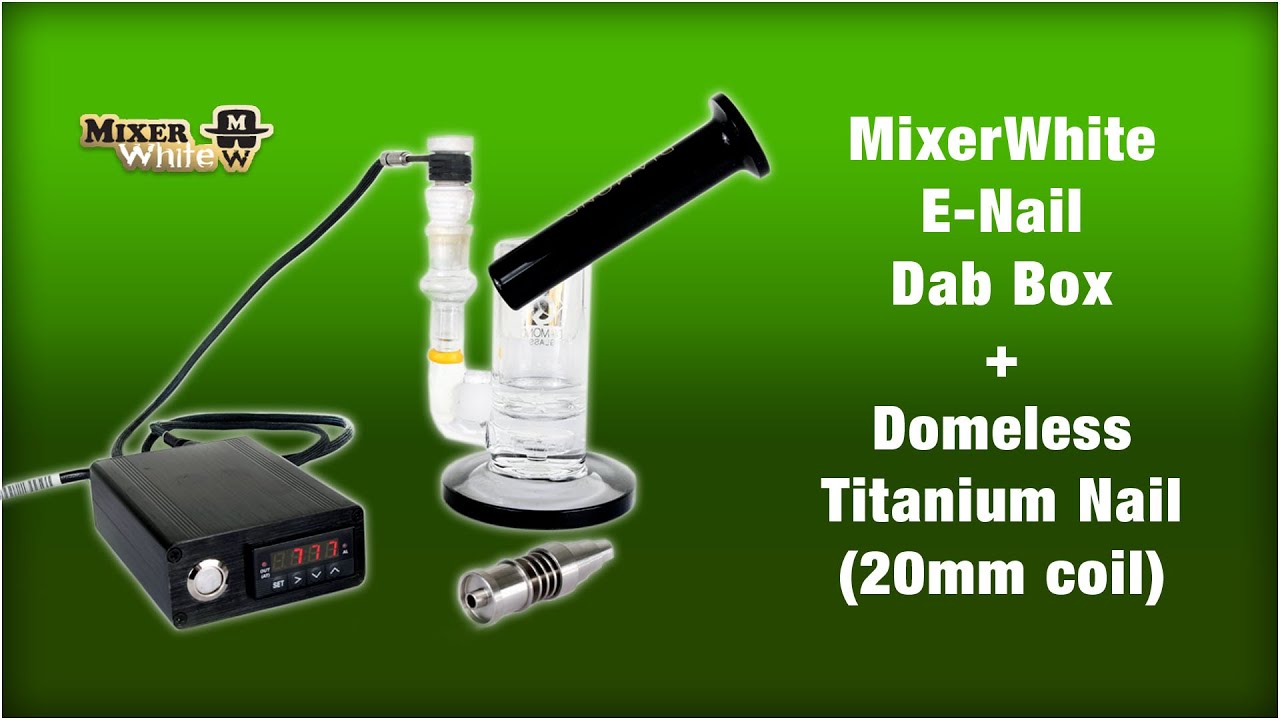 MixerWhite E-nail Dab Box + Domeless Titanium Nail Intro (20mm heating coil)