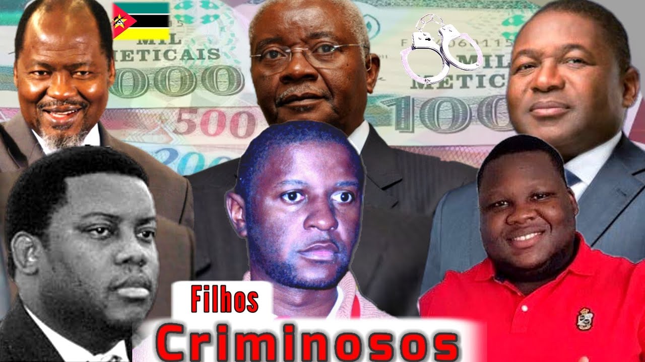 Os Piores  Escândalos Envolvendo Os Filhos Dos Presidente De MOÇAMBIQUE