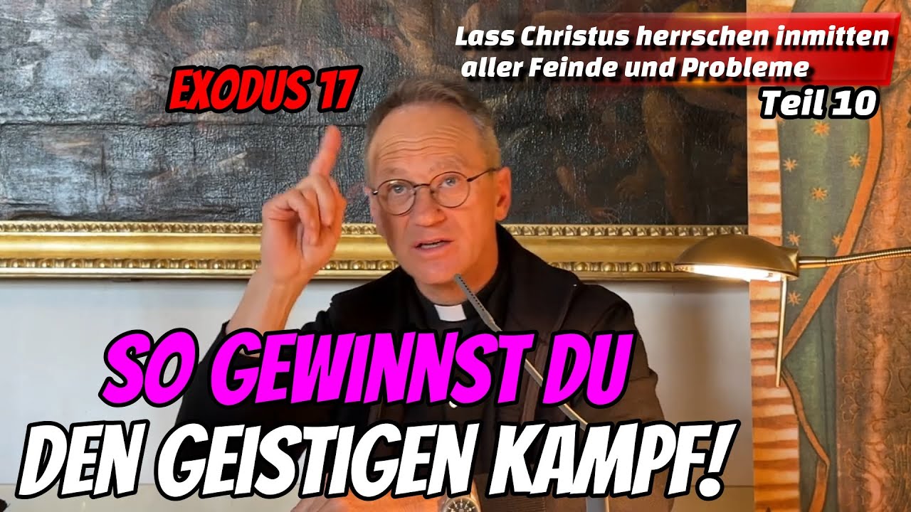 So gewinnst Du den geistigen Kampf! - Teil 10 | Pfarrer Fimm