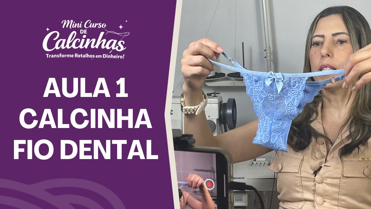 AULA 1 - Calcinha Fio Dental - MINI CURSO DE CALCINHAS