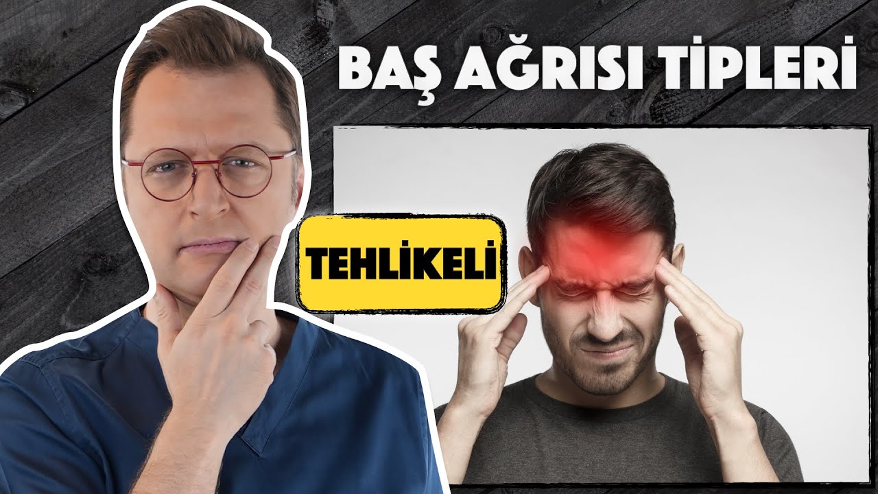 Tehlikeli olabilecek baş ağrısı tiplerinden bahsettim!