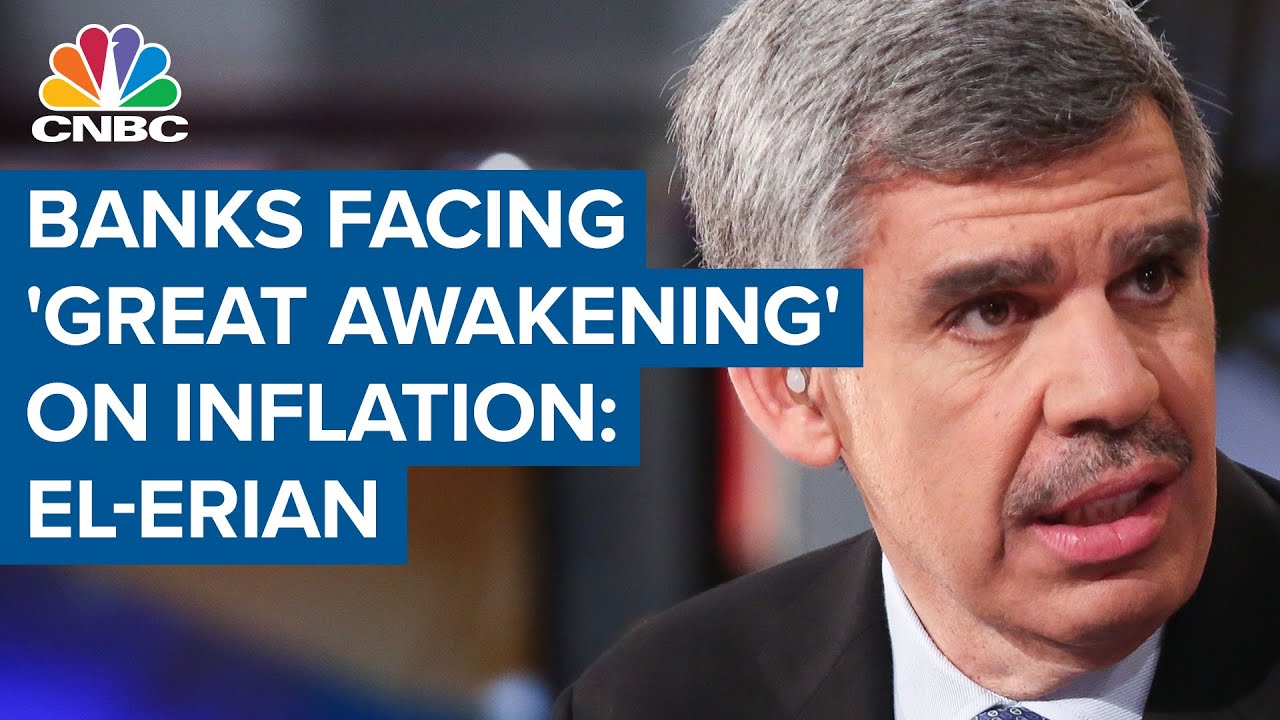 Mohamed El-Erian: Central banks are facing a 'great awakening' on inflation