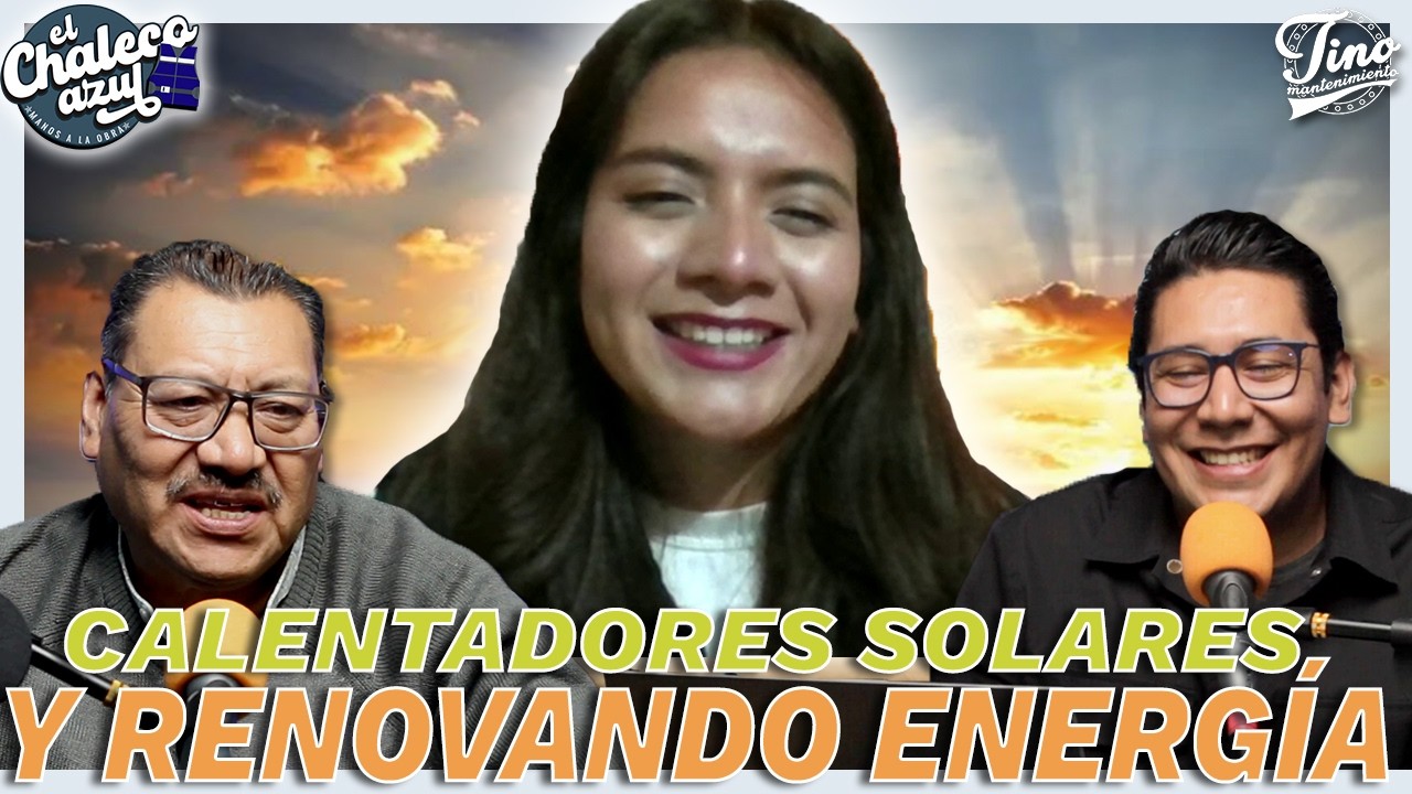 Calentadores solares y energía renovable el futuro de la energía limpia EP el chaleco azul 