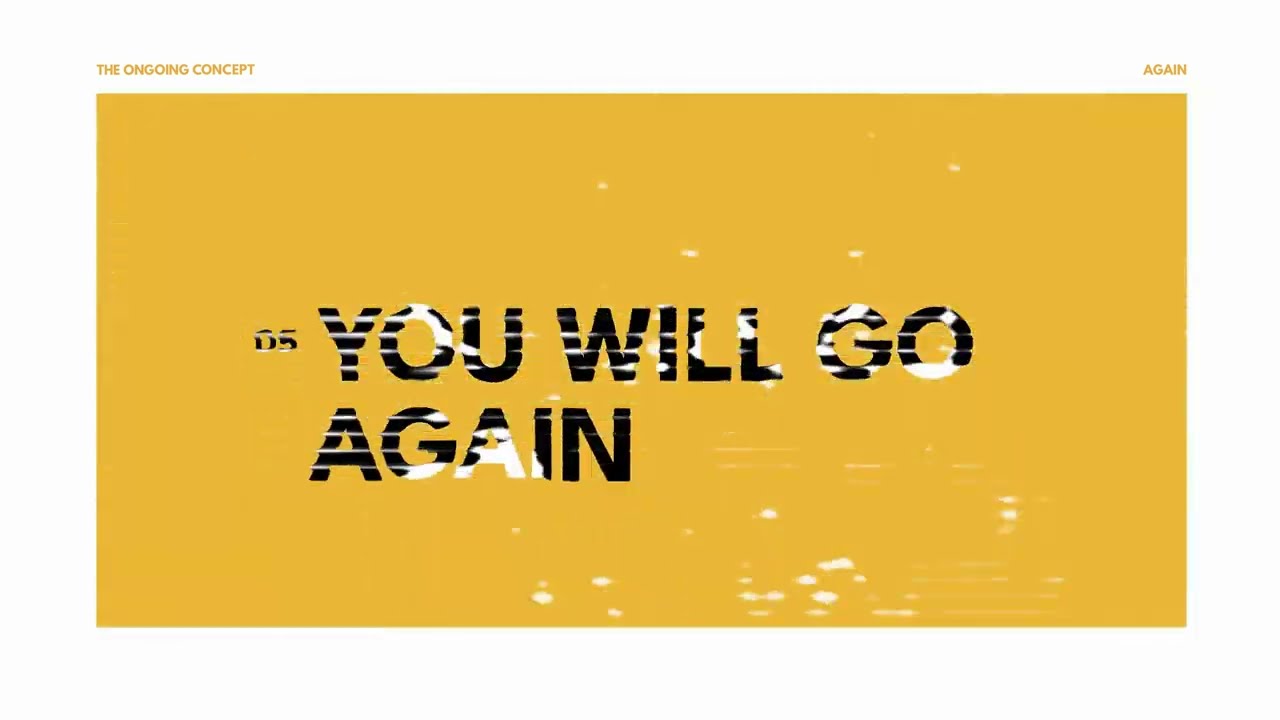 The Ongoing Concept - You Will Go Again (Official Visualizer)