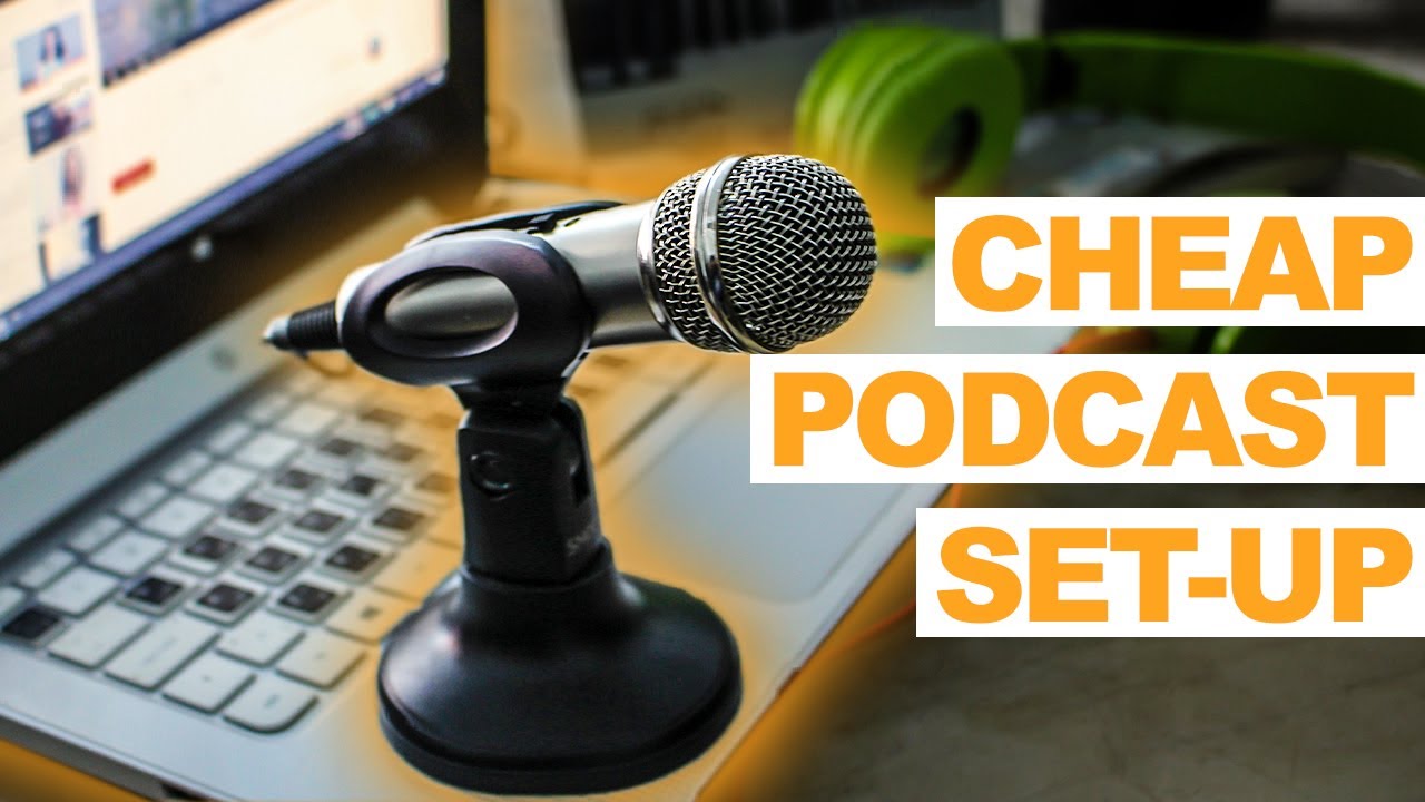 Cheap Podcast Set-up: Under $100 podcast setup