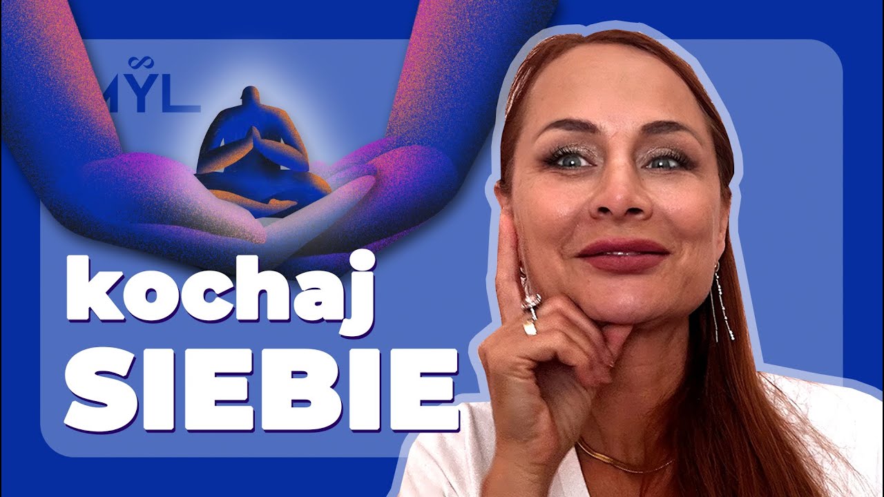 Jak wreszcie POKOCHAĆ SIEBIE? Miłość własna, dlaczego jest taka trudna...