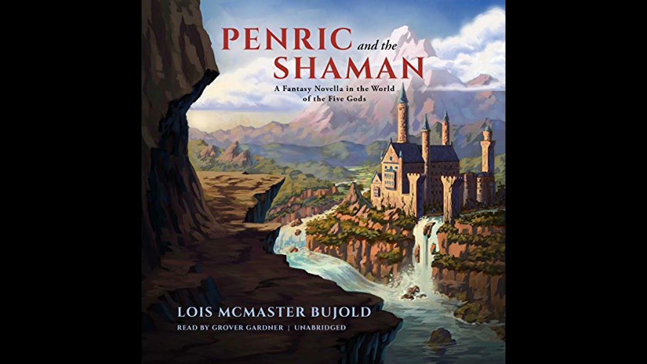 Penric and the Shaman: A Fantasy Novella in the World of the Five Gods Audiobook