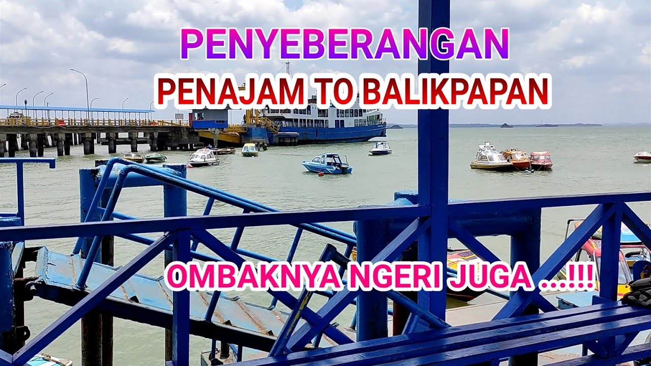 PENYEBERANGAN PENAJAM TO BALIKPAPAN