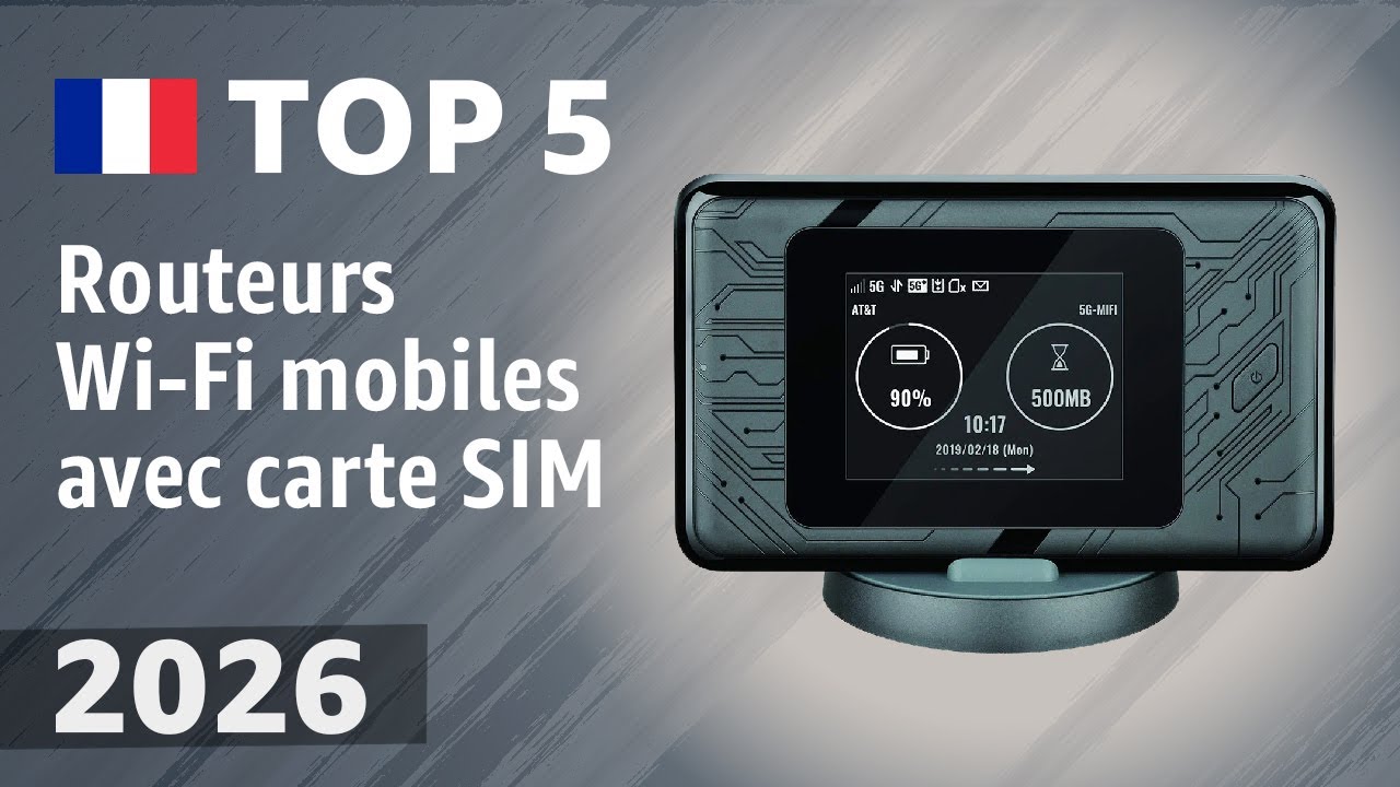 Routeurs Wi-Fi mobiles avec carte SIM (5G/LTE) en 2026 : les 5 meilleurs hotspots