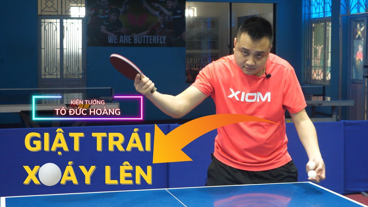 #8 Hướng dẫn tập luyện kỹ thuật giật tr&aacute;i xo&aacute;y l&ecirc;n | Học b&oacute;ng b&agrave;n cơ bản | Ho&agrave;ng Chốp B&oacute;ng B&agrave;n