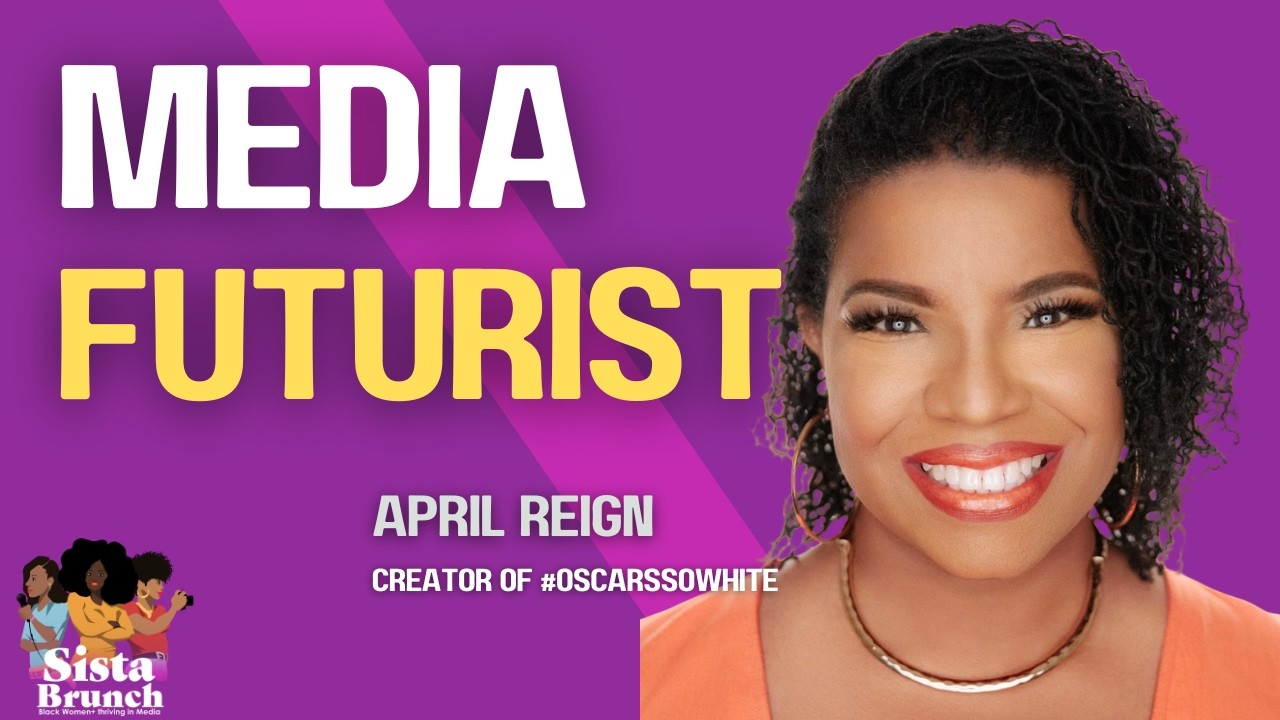 April Reign on #OscarsSoWhite, Media Futures, and Building Equity That Actually Sticks