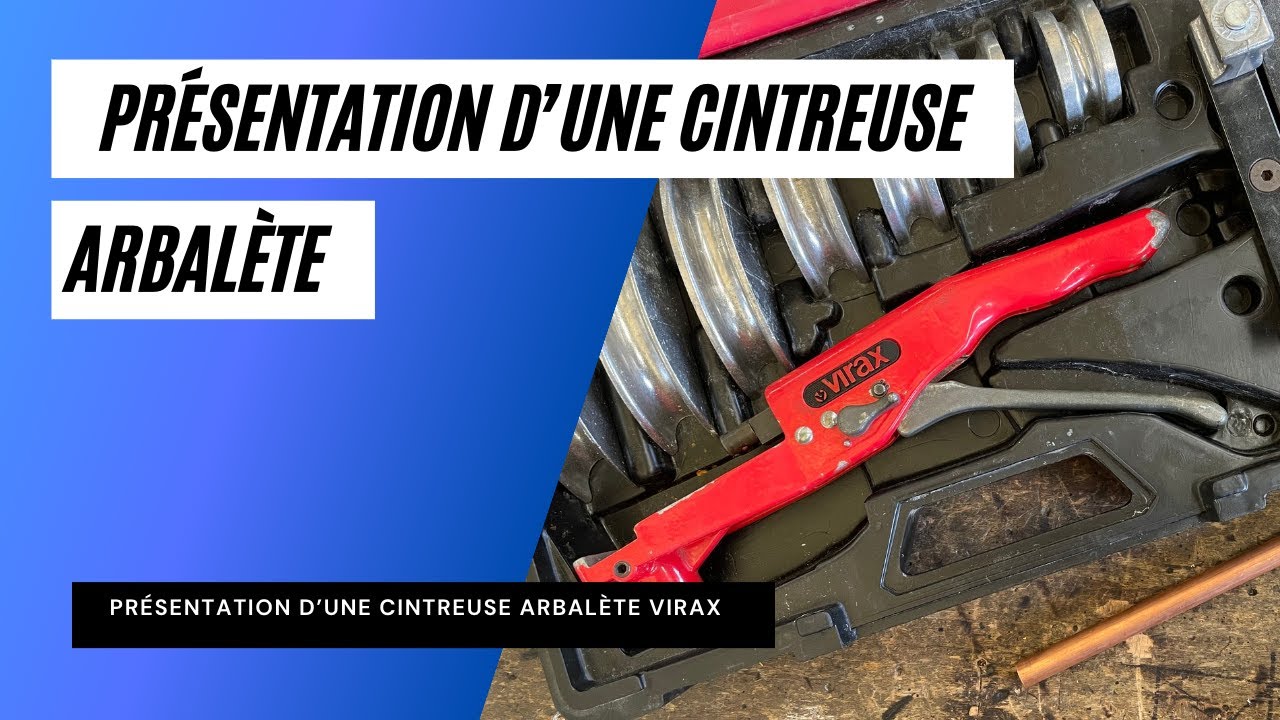 Présentation d'une cintreuse arbalète virax