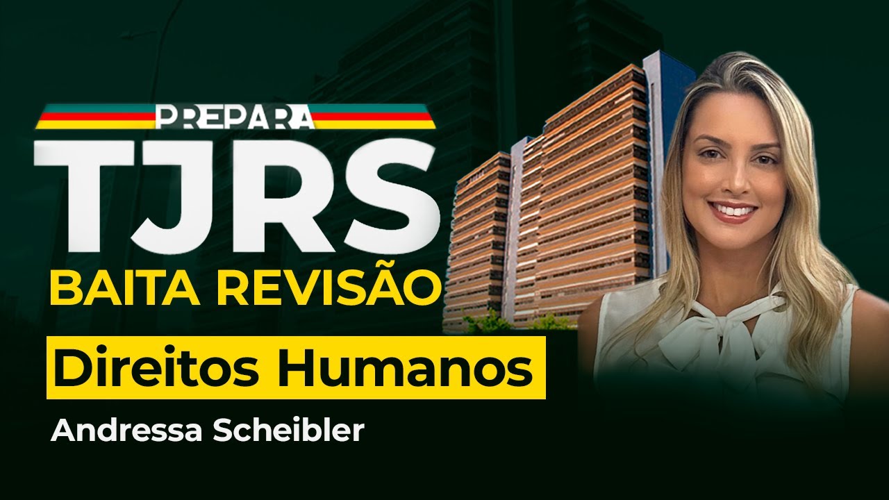 TJRS | Baita Revisão | Direitos Humanos | Dia 1 | PREPARA