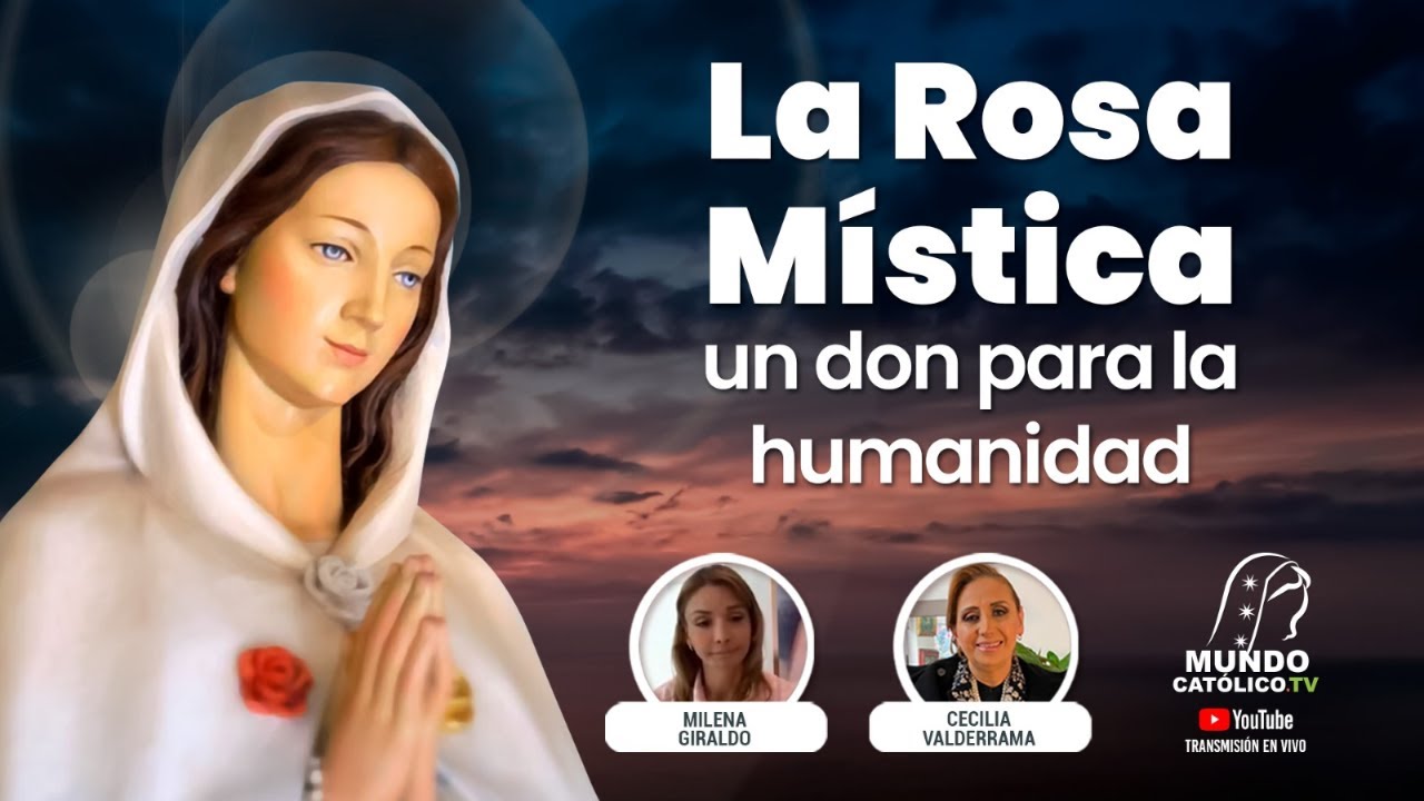 La Rosa Mística un don para toda la humanidad