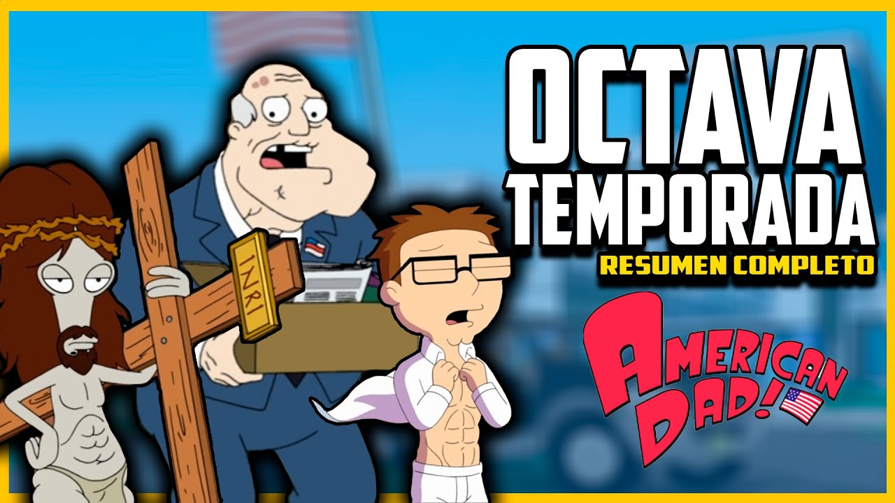 AMERICAN DAD temporada 8 | Res&uacute;menes de series | Cesar Andr&eacute;