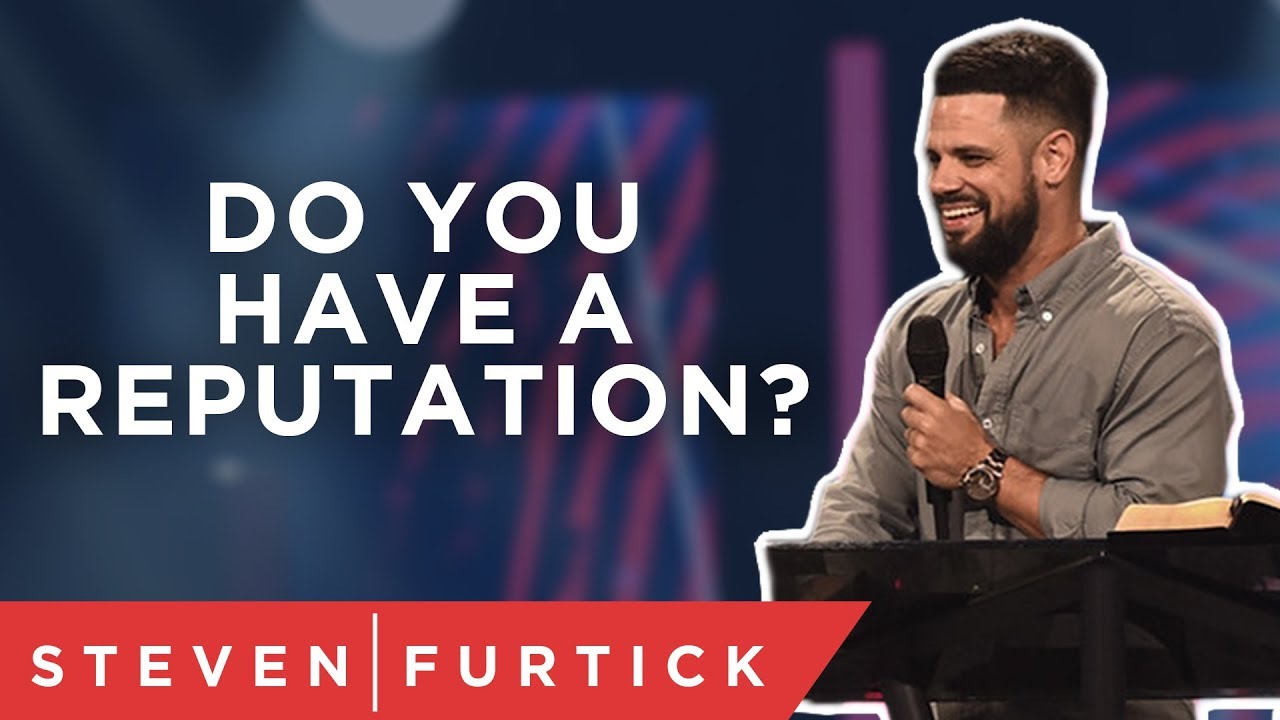 You Have A Reputation | Pastor Steven Furtick
