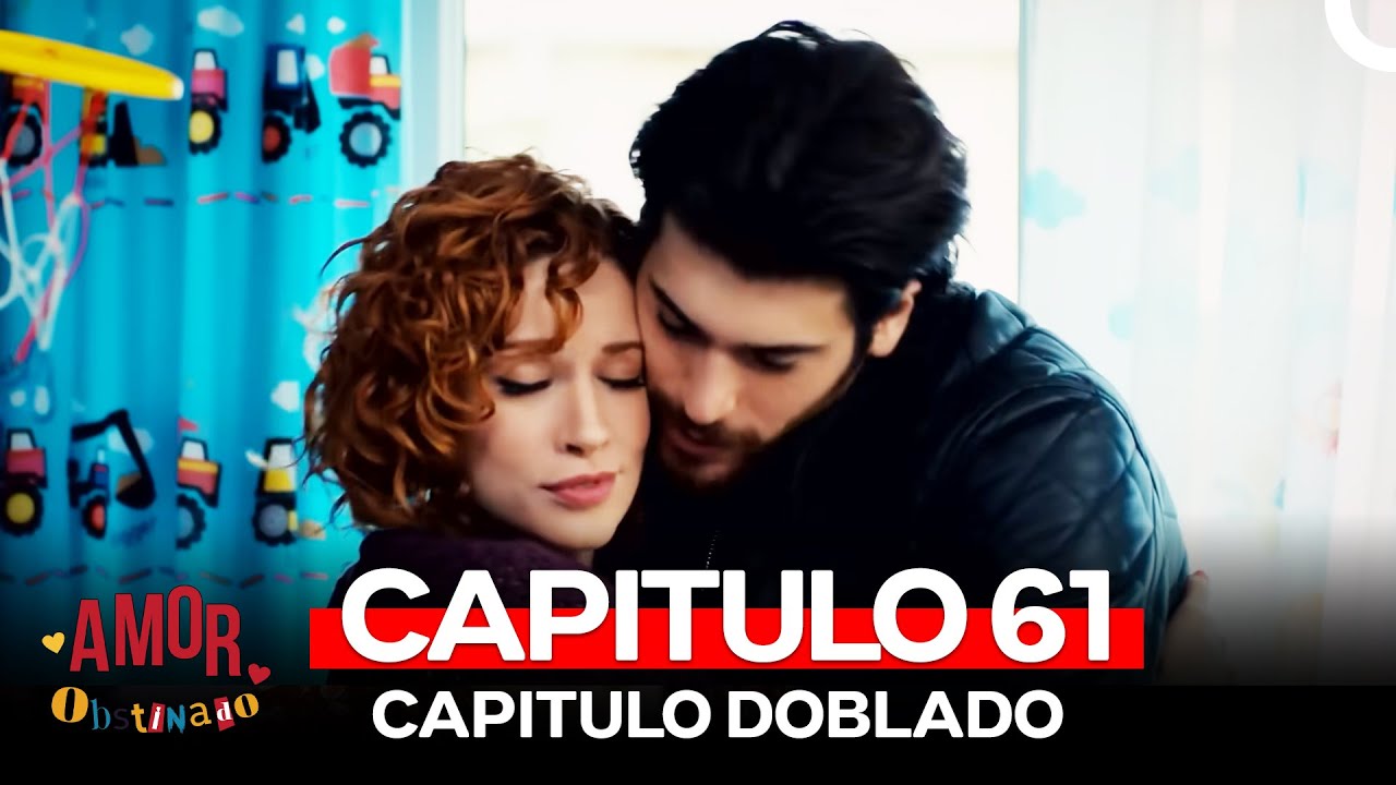 Amor Obstinado Capitulo 61 (Doblado en Español)