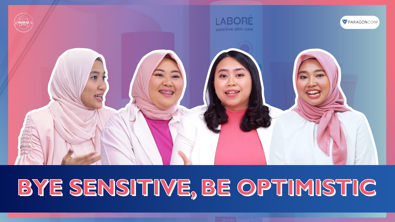 MARKAZ KITA - Bye Sensitive Be Optimistic