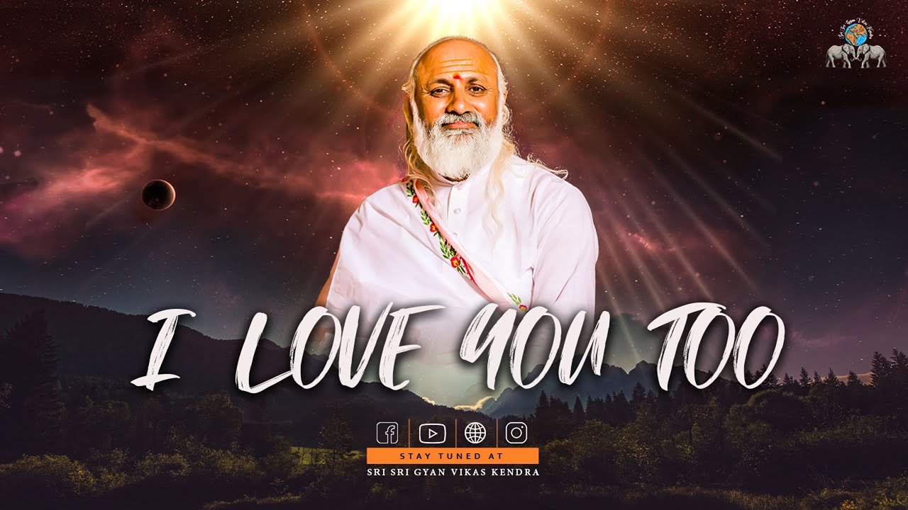 आई लव यू टू | Sri Sri Gyan Vikas Kendra