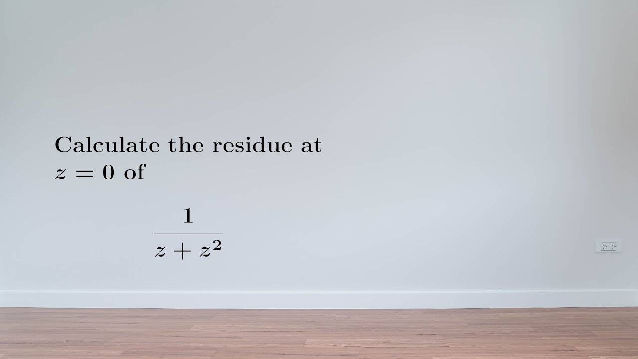 EX: A simple residue calculation