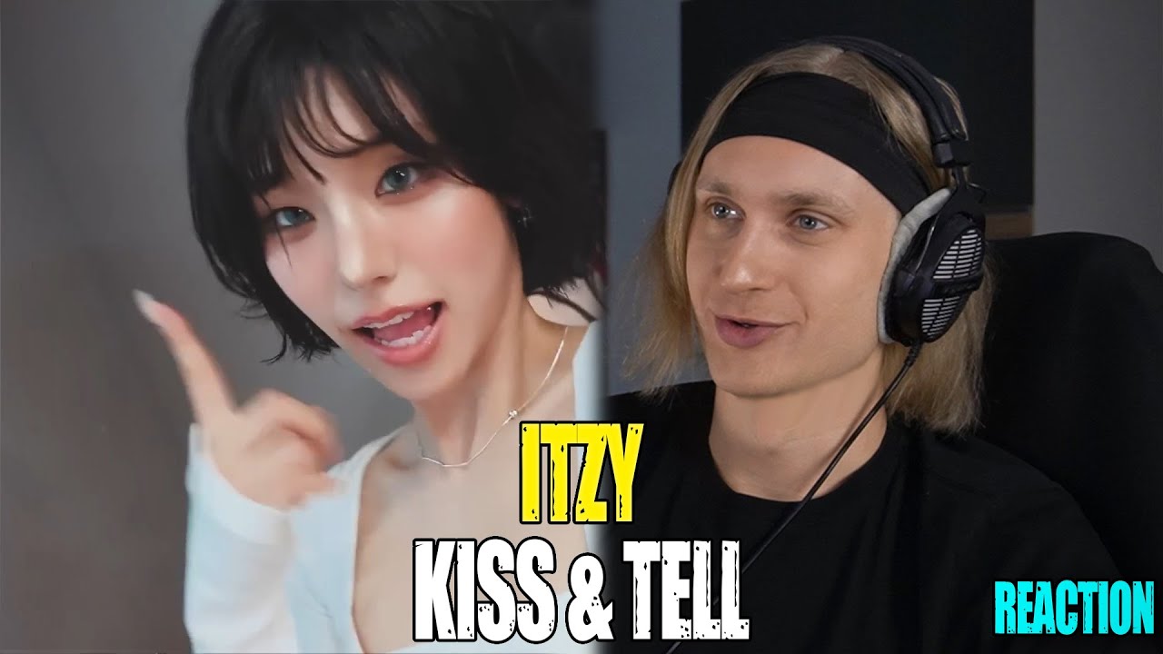 ITZY Kiss & Tell | reaction | Звукорежиссер смотрит | #mp_tube #itzy #reaction