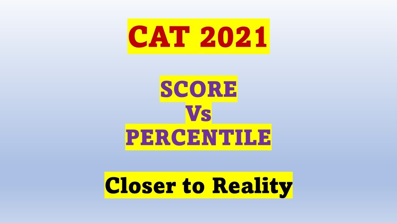 CAT 2021 Score Vs Percentile Predictor | Closer to Reality