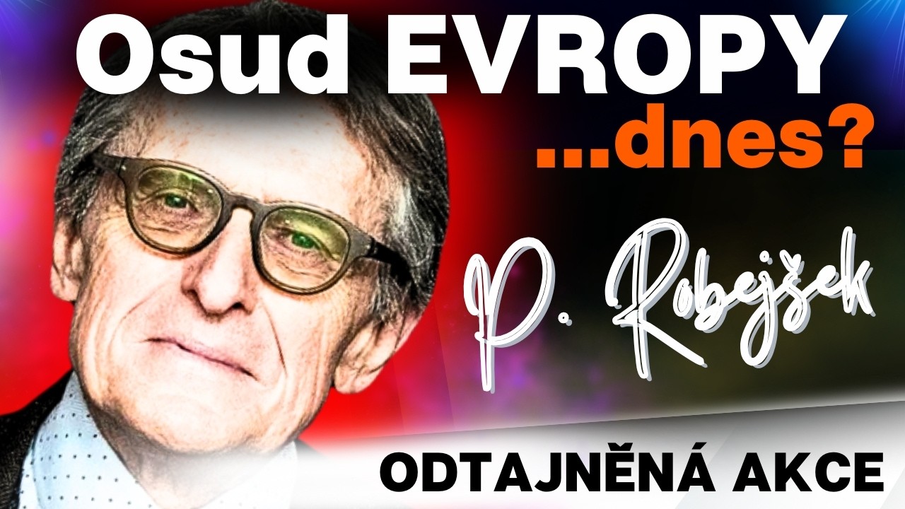 PETR ROBEJŠEK: Osud Evropy a pohled na mainstream? [ODTAJNĚNÝ záznam]