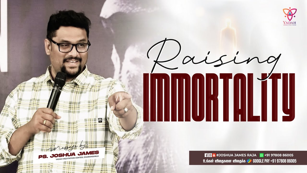 Raising Immortality | Pr.Joshua James | Yadah Meditation Center